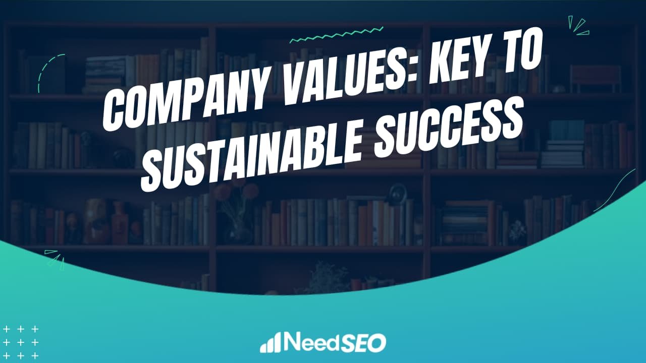 The Values of a Company: Key to Sustainable Success